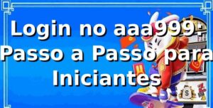 Login no aaa999: Passo a Passo para Iniciantes ✅
